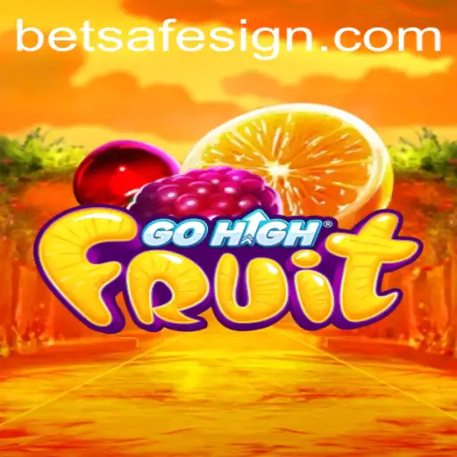 Discovering GoHighFruit with Betsafe