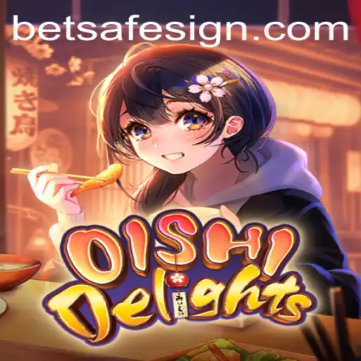 Exploring the Vibrant World of OishiDelights and Betsafe